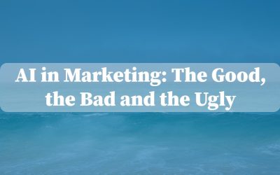 AI in Marketing: The Good, the Bad and the Ugly