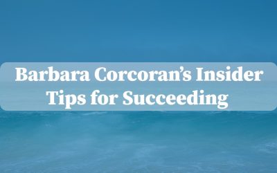 Barbara Corcoran’s 23 Insider Tips for Succeeding Against All Odds