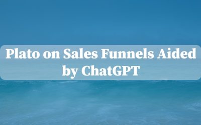 Plato on Sales Funnels Aided by ChatGPT