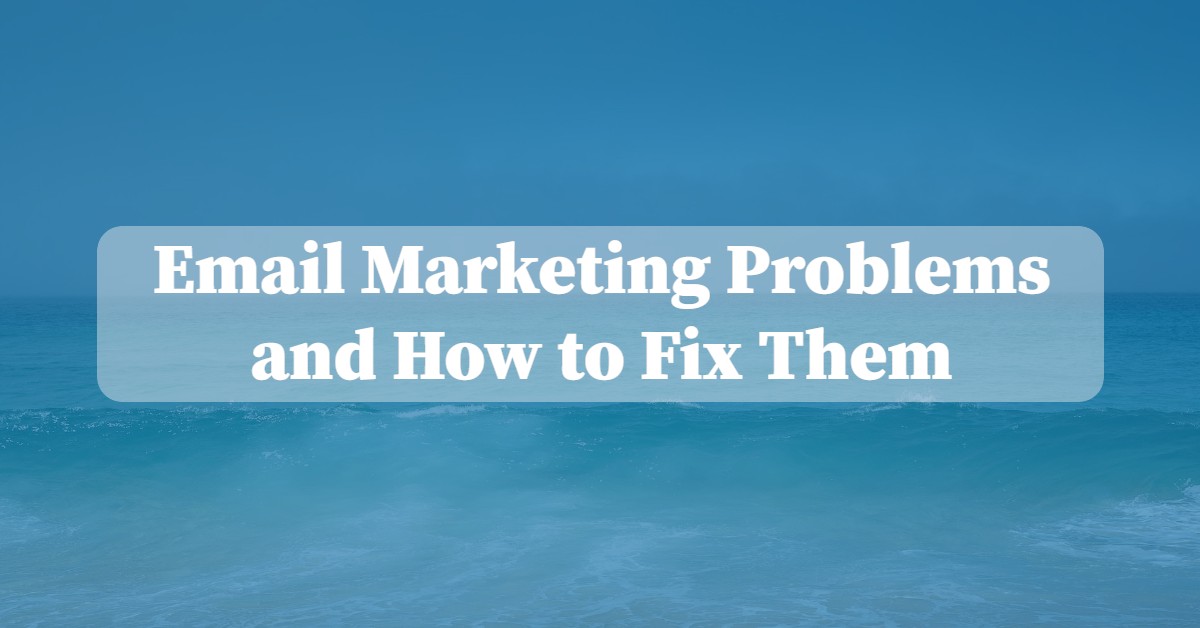 Email Marketing Problems